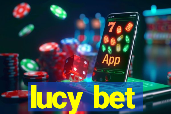 lucy bet